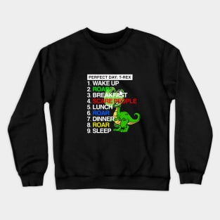 My Perfect Day T-REX Cute T-Shirts & Gifts Crewneck Sweatshirt